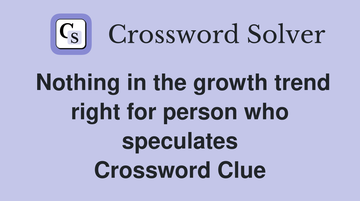 speculates hypothesis crossword clue